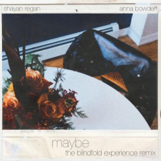 Maybe (The Blindfold Experience Remix) ft. Anna Bowden & The Blindfold Experience lyrics | Boomplay Music