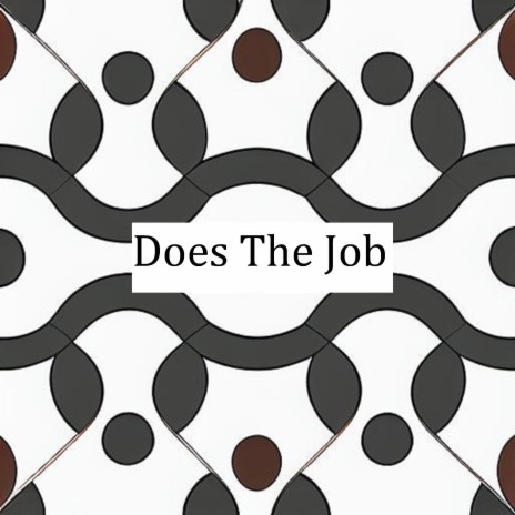 Does the Job | Boomplay Music