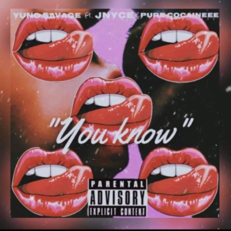 You Know ft. J-Nyce & Pure Cocaineee | Boomplay Music