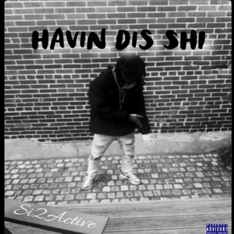 Havin Dis Shi | Boomplay Music