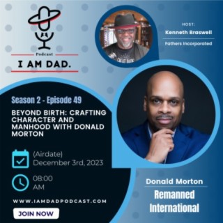 Beyond Birth: Crafting Character and Manhood with Donald Morton