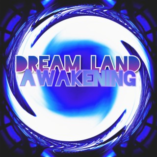 Dream Land Awakening
