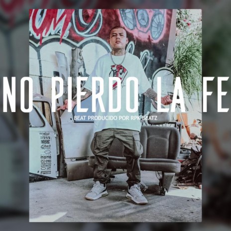 No Pierdo La Fe (Base De Rap Con Guitarra) | Boomplay Music