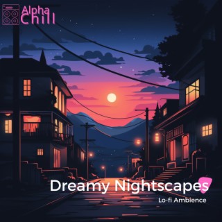 Dreamy Nightscapes: Lo-fi Ambience