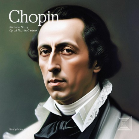 Chopin: Nocturne No. 13, Op. 48 in C minor