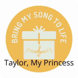 Taylor, My Princess