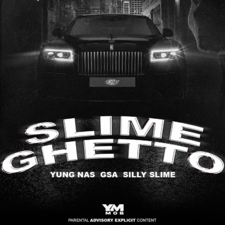 Slime Ghetto ft. GSA & Silly Slime | Boomplay Music