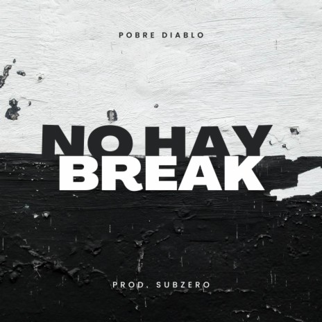 NO HAY BREAK | Boomplay Music