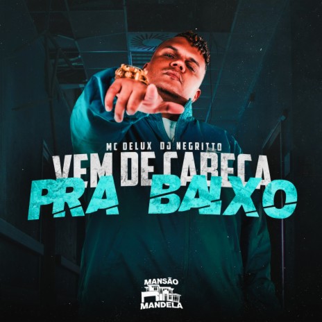 VEM DE CABEÇA PRA BAIXO ft. DJ Negritto