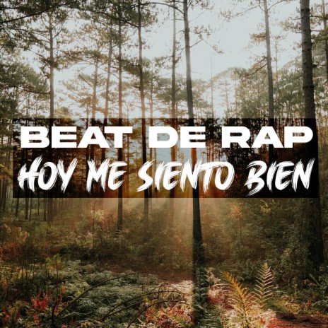 Hoy Me Siento Bien (NCS Instrumental) ft. Instrumental Rap Hip Hop, Beats Para Rapear & Beats De Rap | Boomplay Music