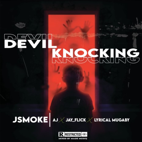 Devil Knocking ft. Lyrical Mugaby, AJ & JayFlick | Boomplay Music