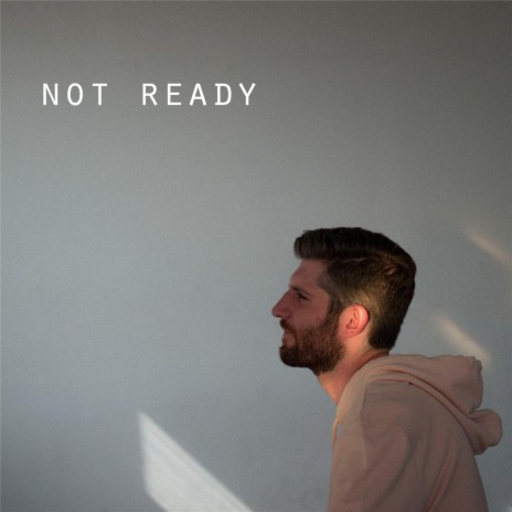 Not Ready | Boomplay Music