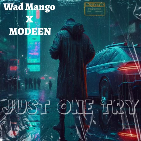 Just One Try ft. MODEEN | Boomplay Music