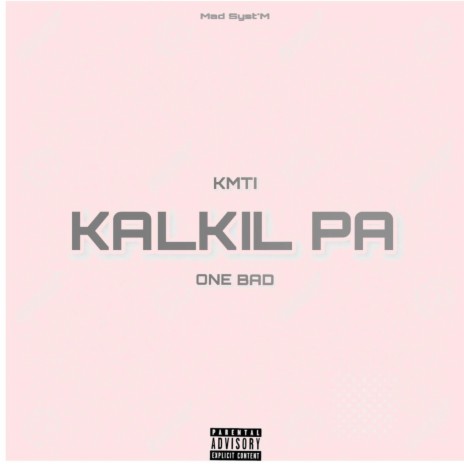 Kalkil pa _ KMTI, One bad | Boomplay Music