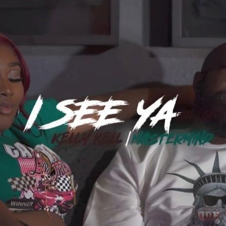 I See Ya ft. Mastermind | Boomplay Music