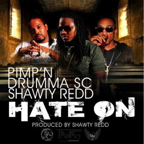 Hate on (feat. Pimp'n, Drumma Sc & Shawty Redd) | Boomplay Music