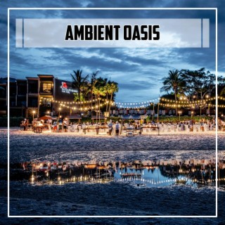 Ambient Oasis