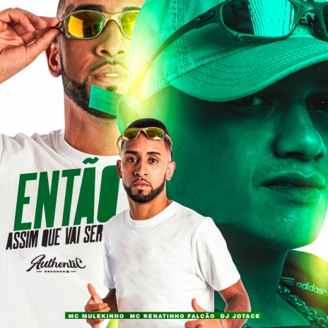 Então Assim Que Vai Ser ft. DJ JOTACE & mc mulekinho | Boomplay Music