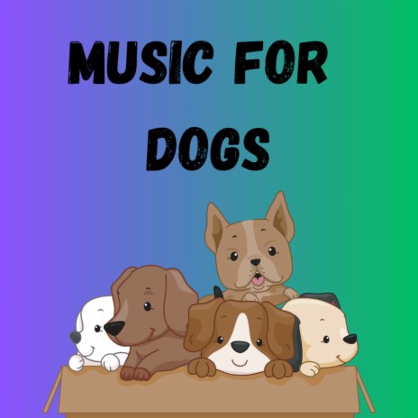 Dog Anxiety Relief ft. Music For Dogs Peace, Calm Pets Music Academy & Relaxing Puppy Music | Boomplay Music