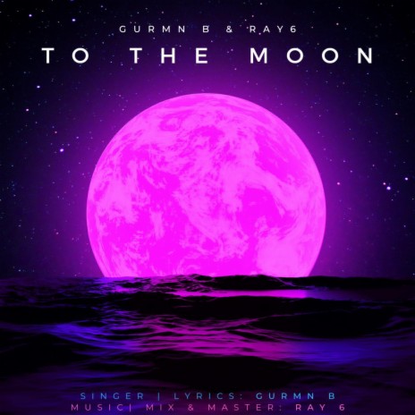 To The Moon ft. Ray6 | Boomplay Music