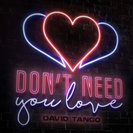 Don't Need You Love | Boomplay Music