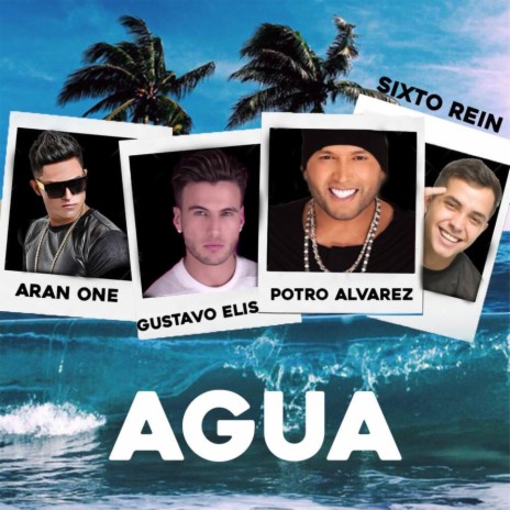Agua ft. Gustavo Elis, Sixto Rein & El Potro Alvarez | Boomplay Music