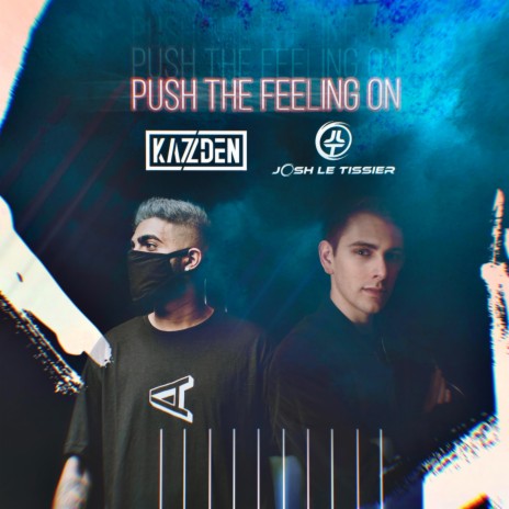 Push the Feeling On ft. Kazden | Boomplay Music