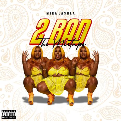 2 BAD | Boomplay Music