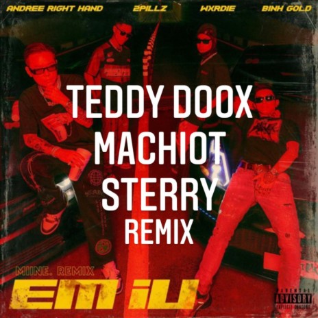 Em iu (TEDDY x Machiot x Sterry Remix) ft. Andree Right Hand, Wxrdie & Bình Gold | Boomplay Music