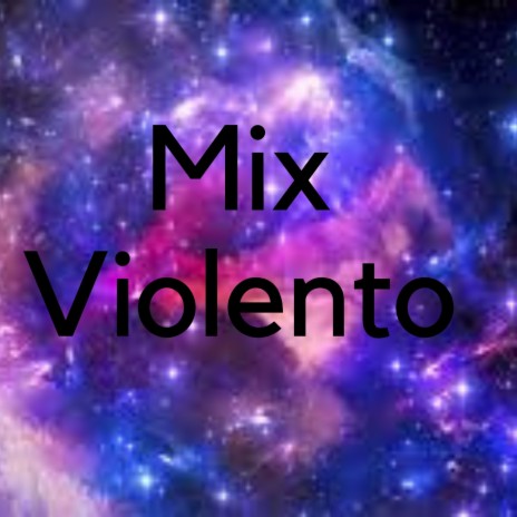 Mix Violento | Boomplay Music