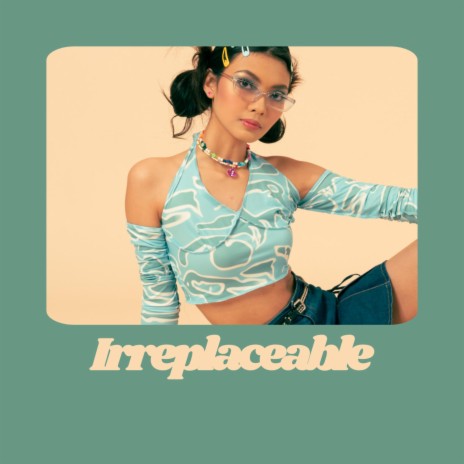 Irreplaceable | Boomplay Music