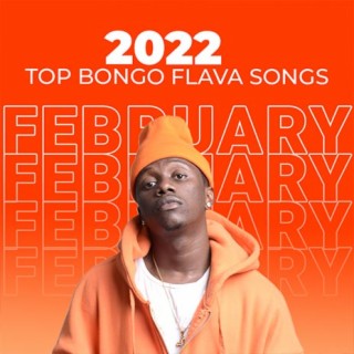 Top Bongo Flava Songs: February 2022