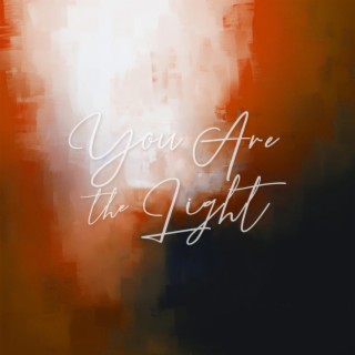 You Are The Light