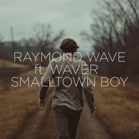 Smalltown Boy ft. Waver
