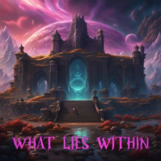 What Lies Within