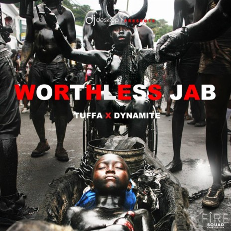 WORTHLESS JAB ft. DYNAMITE & TUFFA | Boomplay Music