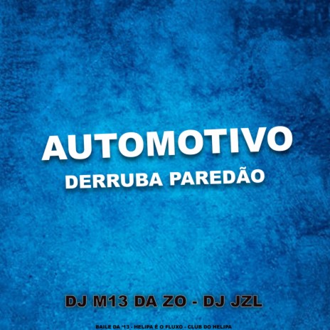 AUTOMOTIVO DERRUBA PAREDÃO ft. DJ JZL | Boomplay Music