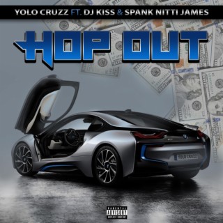 HOP OUT ft. Dj Kiss & Spank Nitty James lyrics | Boomplay Music