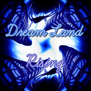 Dream Land Rising