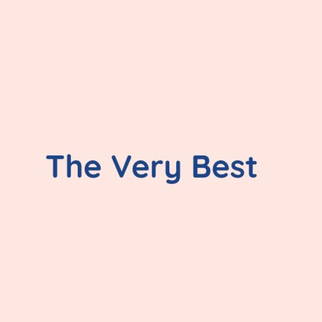 The Very Best | Boomplay Music