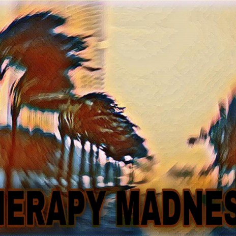 THERAPY MADNESS | Boomplay Music