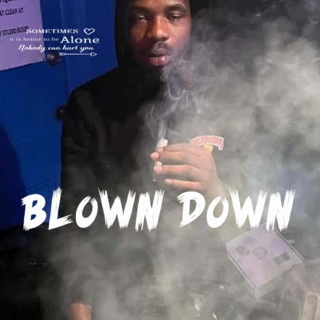 Blown down | Boomplay Music