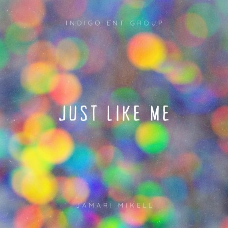 Just Like Me (Myself) | Boomplay Music