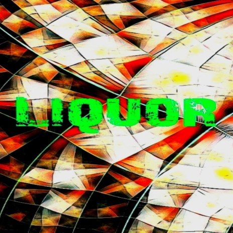 Liquor | Boomplay Music