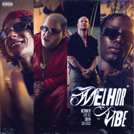 Melhor Vibe ft. Filipe Ret, Chefin, Caio Luccas, Dallass & Rocco | Boomplay Music