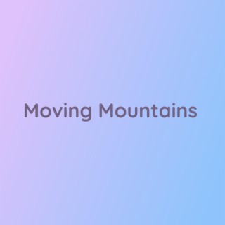 Moving Mountains