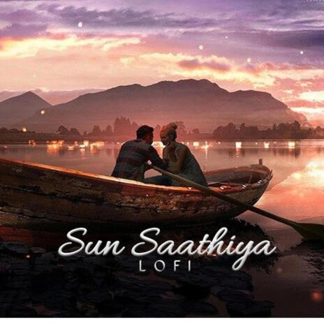 Sun Saathiya | Boomplay Music