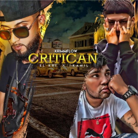 Critican ft. Krimm Flow & Kamil | Boomplay Music