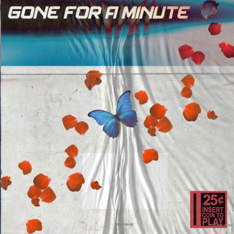 Gone for a minute | Boomplay Music