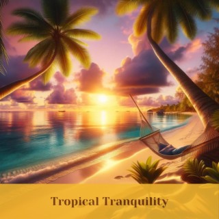 Tropical Tranquility: Beach Chill